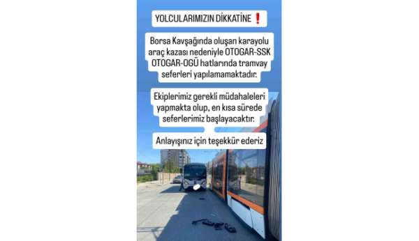 Araç kazası nedeniyle aksayan tramvay seferleri normale döndü