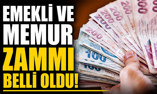Emekli ve memur zammı belli oldu