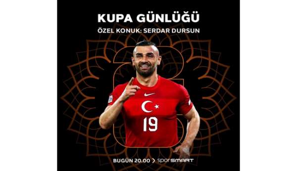 Serdar Dursun, 'Kupa Günlüğü'ne konuk oluyor