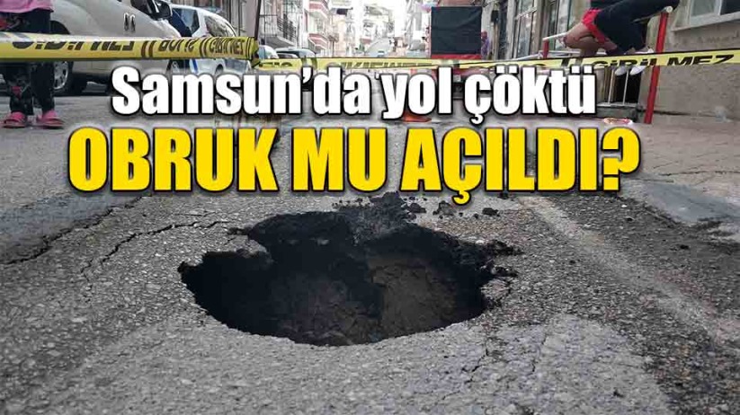 Samsun'da yol çöktü