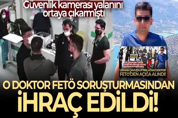 O Doktor FETÖ soruşturmasından ihraç edildi