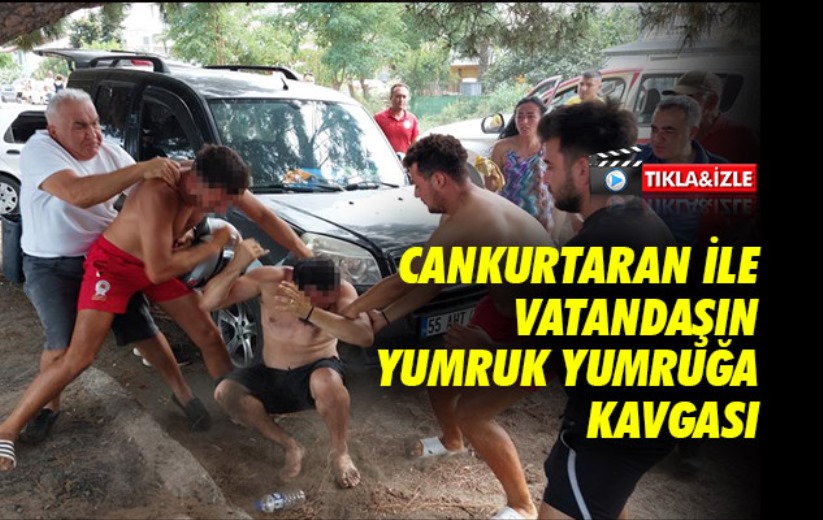 Cankurtaran ile vatandaşın yumruk yumruğa kavgası