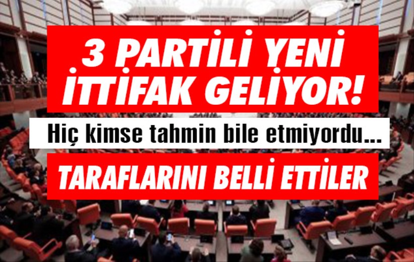 3 partili yeni ittifak geliyor! Hiç kimse tahmin bile etmiyordu.... Taraflarını belli ettiler...
