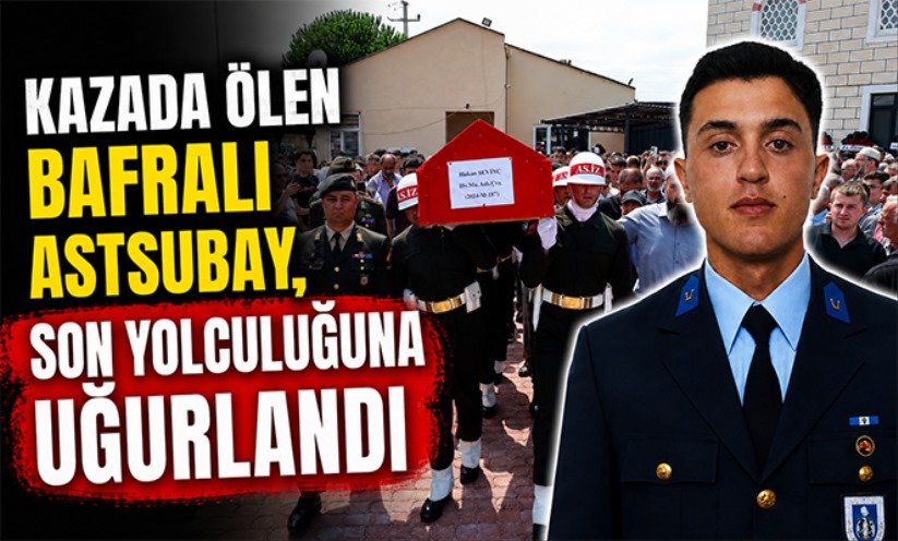 Kazada ölen Bafralı astsubay, son yolculuğuna uğurlandı