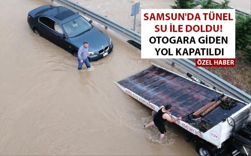 Samsun'da tünel su ile doldu! Otogara giden yol kapatıldı
