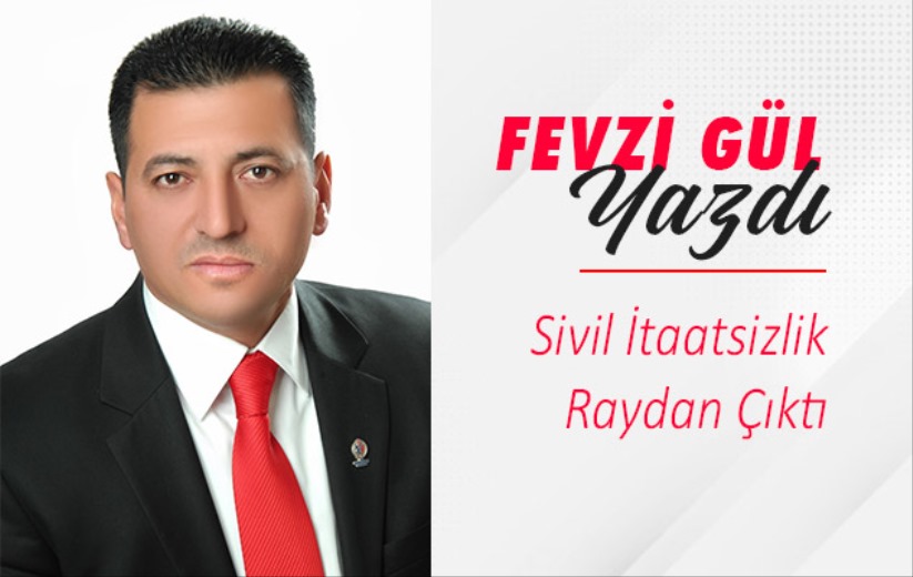 'Sivil İtaatsizlik Raydan Çıktı'