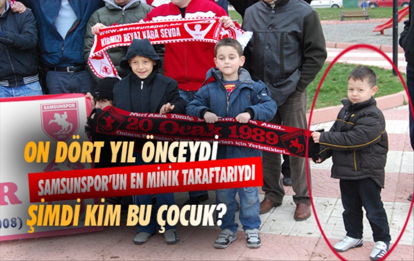 On Dört Yıl Önceydi. Şimdi Kim Bu Çocuk? 