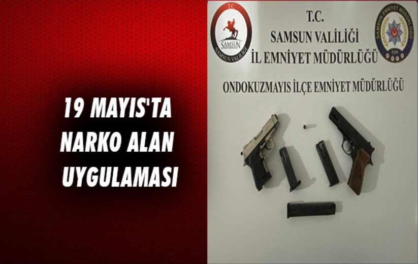 Samsun 19 Mayıs'ta Narko Alan uygulaması