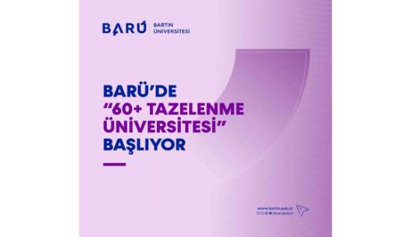 BARÜ'de '60+ Tazelenme Üniversitesi' başlıyor