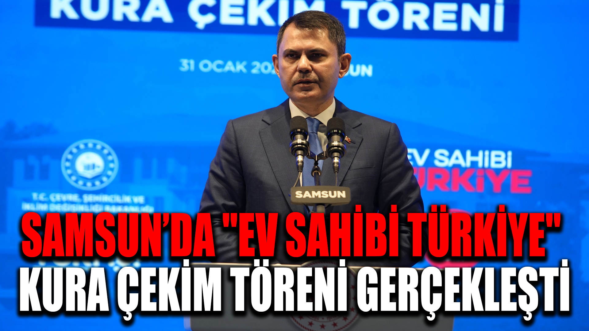 Samsun'da 'Ev Sahibi Türkiye' Kura Çekim Töreni