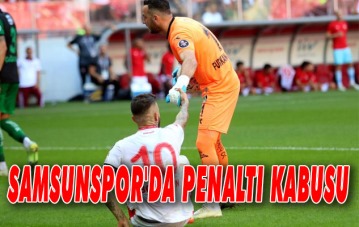 Samsunspor'da penaltı kabusu