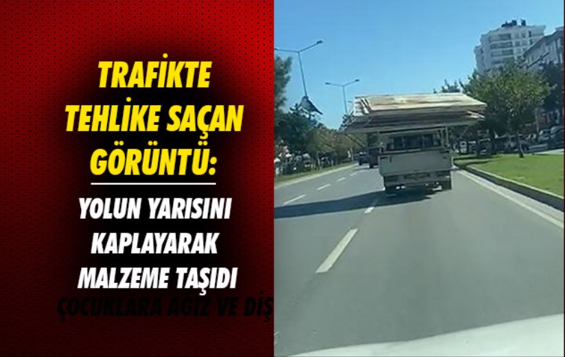 Samsun'da trafikte tehlike saçan görüntü: Yolun yarısını kaplayarak malzeme taşıdı