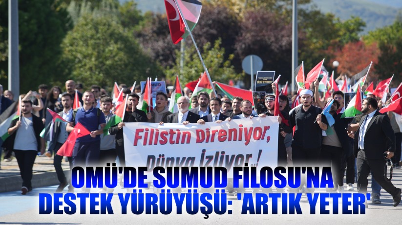 OMÜ'de Sumud Filosu'na destek yürüyüşü: 'Artık yeter'