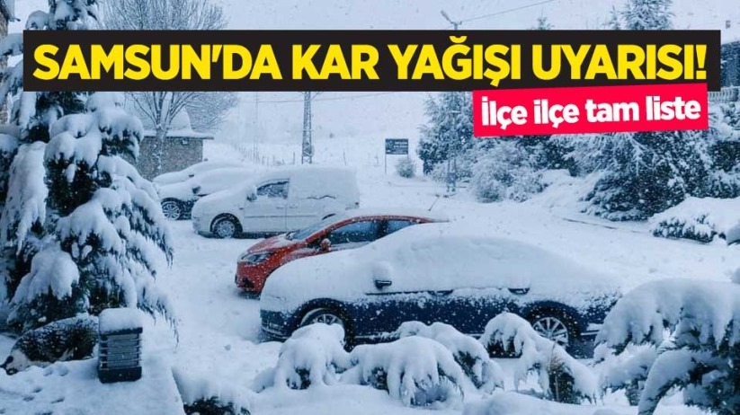Samsun'da kar yağışı uyarısı! İlçe ilçe tam liste 31 Mart 2021