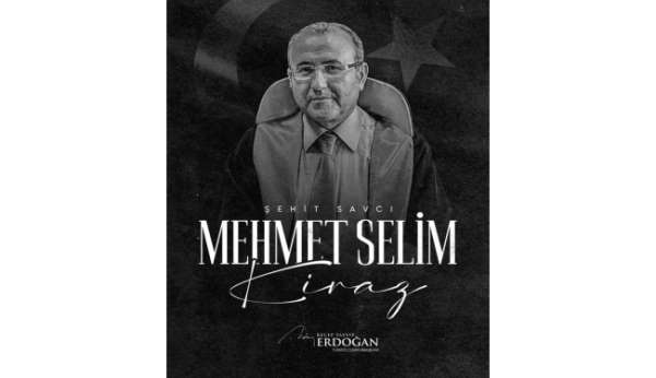 Cumhurbaşkanı Erdoğan'dan şehit Savcı Mehmet Selim Kiraz için anma mesajı