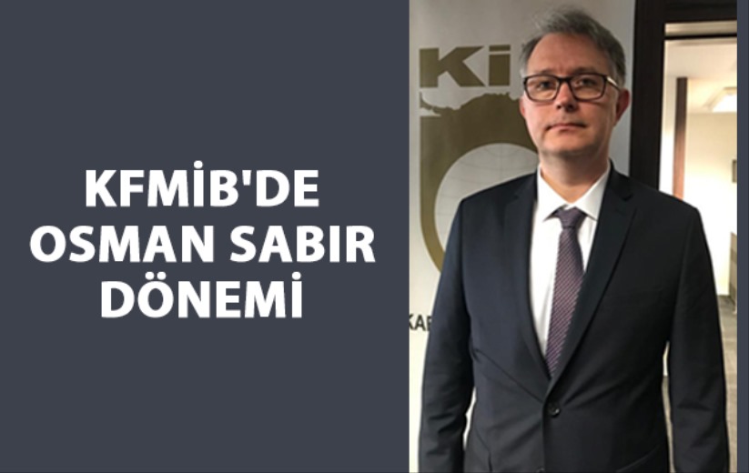 KFMİB'de Hasan Osman Sabır Dönemi