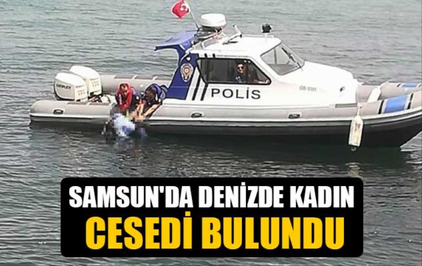 Samsun'da denizde kadın cesedi bulundu