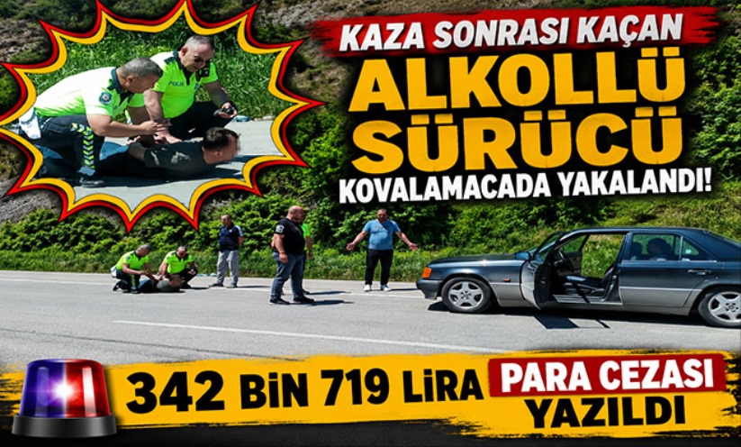 Kaza sonrası kaçan alkollü sürücü kovalamacada yakalandı: 342 bin 719 lira para cezası yazıldı