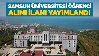 Samsun Üniversitesi öğrenci alımı ilanı yayımlandı