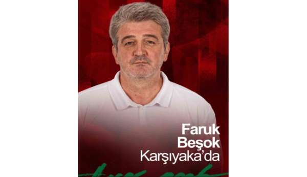 Karşıyaka Basketbol'da Faruk Beşok dönemi