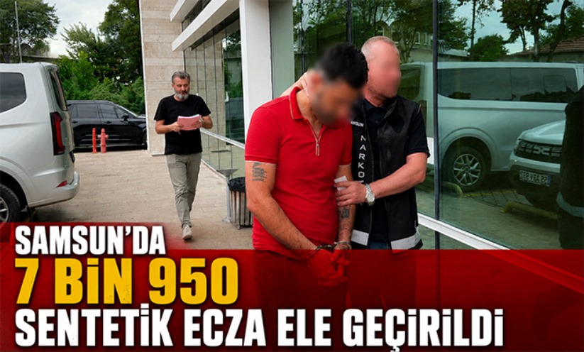 Samsun'da 7 bin 950 sentetik ecza ele geçirildi, şüpheli tutuklandı