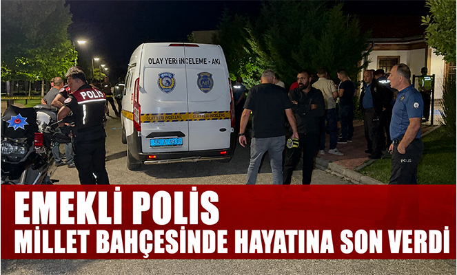 Emekli polis millet bahçesinde hayatına son verdi