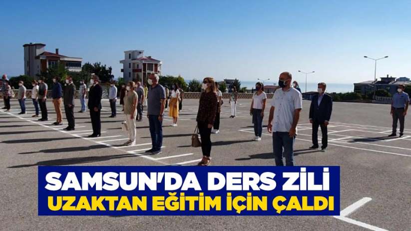 Samsun'da ders zili uzaktan eğitim için çaldı