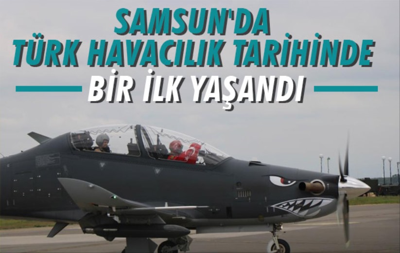 Samsun'da Türk havacılık tarihinde bir ilk yaşandı