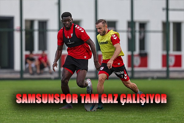 Samsunspor Tam Gaz Çalışıyor