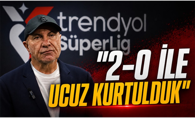 Yüksel Yıldırım: '2-0 ile ucuz kurtulduk'
