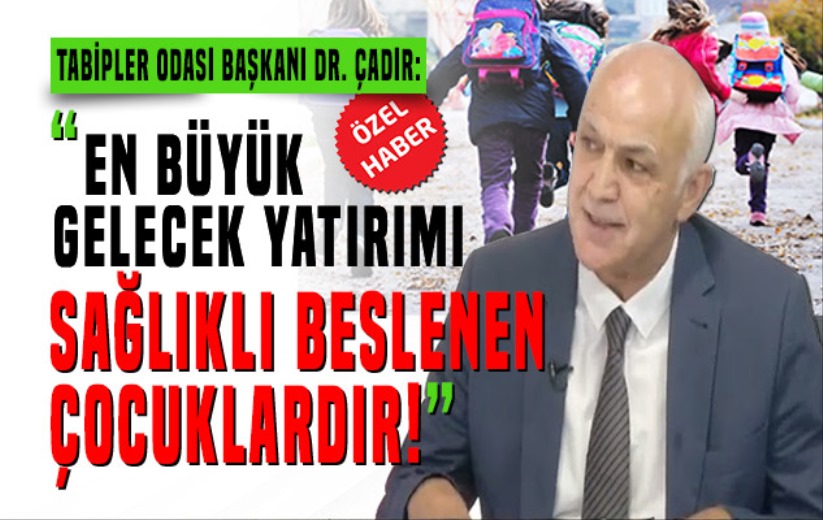 En büyük gelecek yatırımı sağlıklı beslenen çocuklardır!