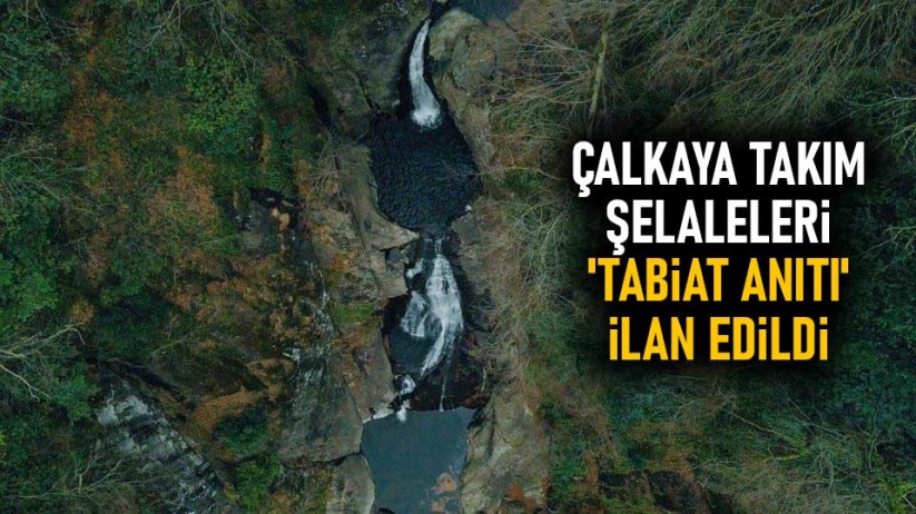 Çalkaya Takım Şelaleleri 'tabiat anıtı' ilan edildi