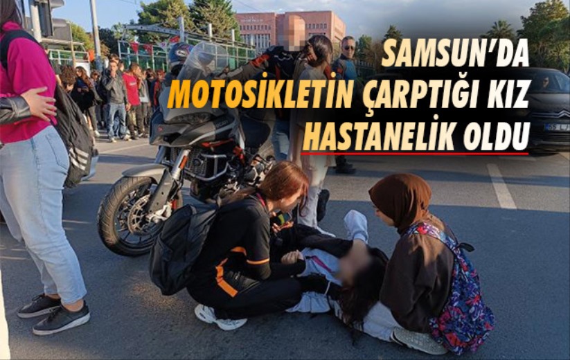 Samsun'da motosikletin çarptığı kız hastanelik oldu