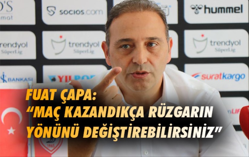 Samsunspor Futbol Direktörü Çapa: 'Maç kazandıkça rüzgarın yönünü değiştirebilirsiniz'