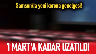 Samsun'da yeni korona genelgesi! 1 Mart'a kadar uzatıldı