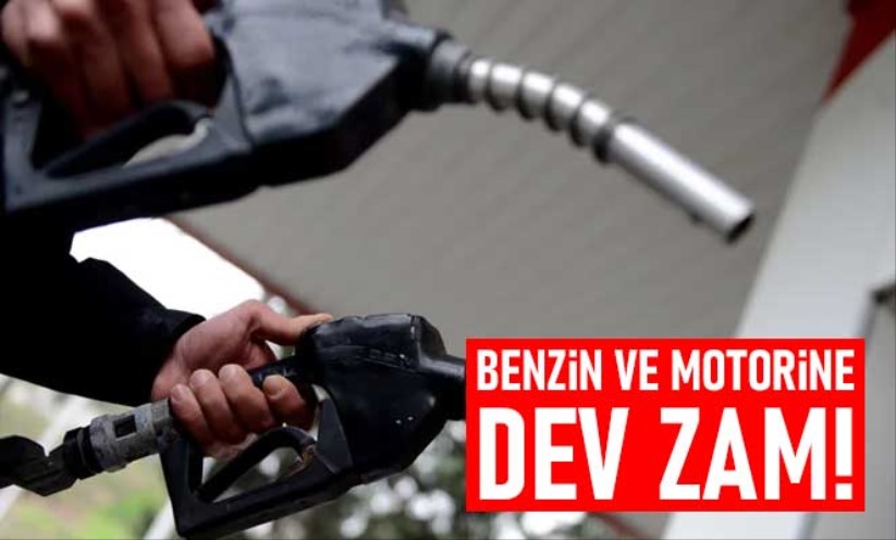 Benzin ve motorine dev zam!