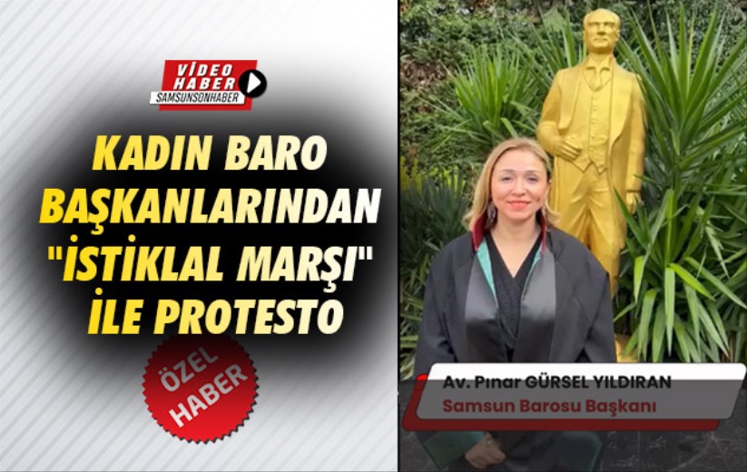 Kadın Baro Başkanlarından 'İstiklal Marşı' ile protesto