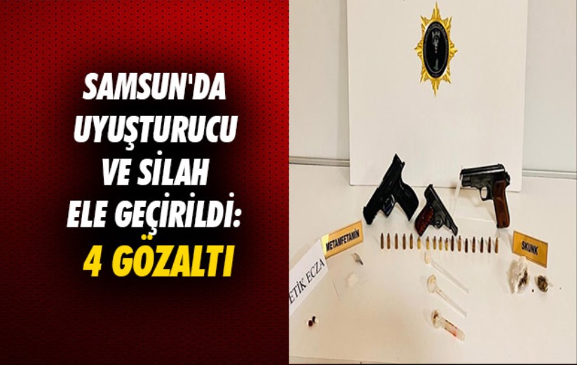 Samsun'da uyuşturucu ve silah ele geçirildi: 4 gözaltı