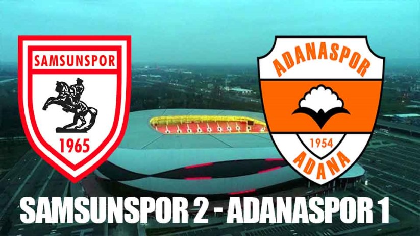 Samsunspor 2 - Adanaspor 1