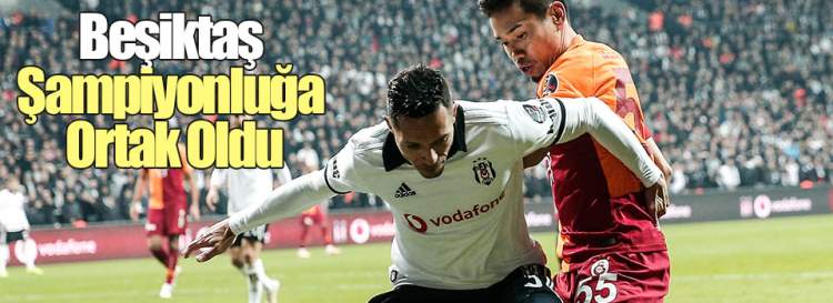 Beşiktaş Şampiyonluğa Ortak Oldu