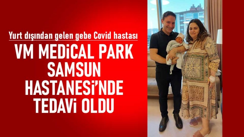 Yurt dışından gelen gebe Covid hastası Samsun'da tedavi oldu - Samsun haber