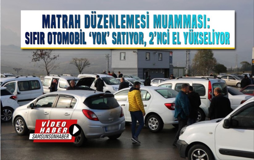 Matrah düzenlemesi muamması: Sıfır otomobil 'yok' satıyor, 2'nci el yükseliyor