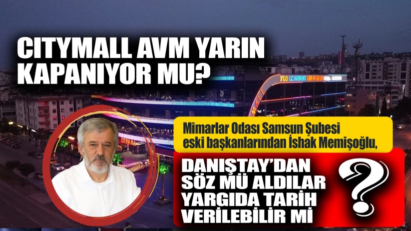SAMSUN'DA CITYMALL AVM YARIN KAPANACAK MI?