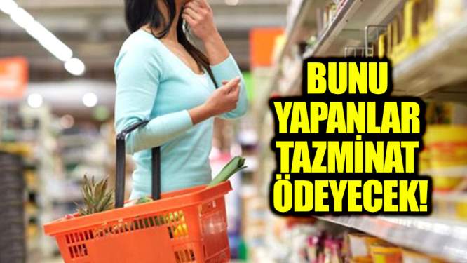 Bunu yapanlar tazminat ödeyecek!