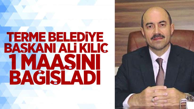 Ali Kılıç, Milli Dayanışma Kampanyası'na 1 maaşını bağışladı