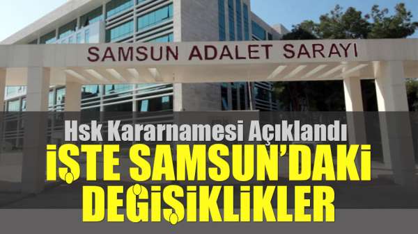 Hsk kararnamesi açıklandı, işte samsundaki değişiklikler