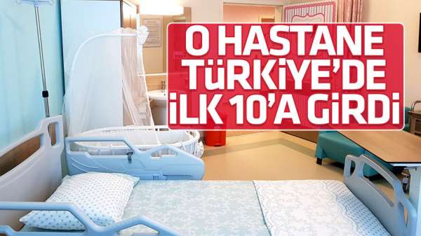 O hastane Türkiye'de ilk 10'a girdi