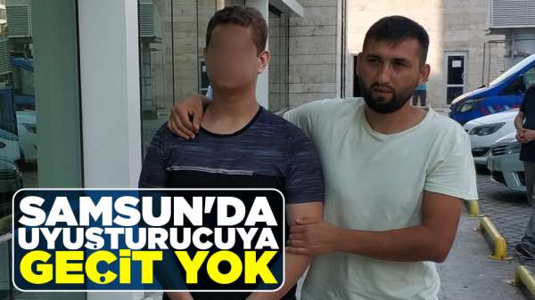 Samsun'da uyuşturucuya geçit yok