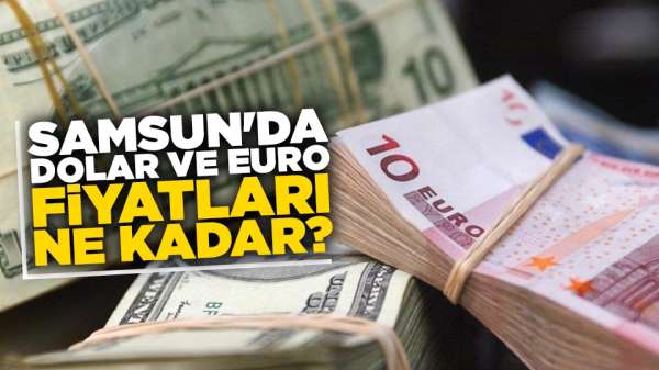 Samsun'da dolar fiyatları ne kadar? 31 Ağustos Cumartesi dolar ve euro fiyatları