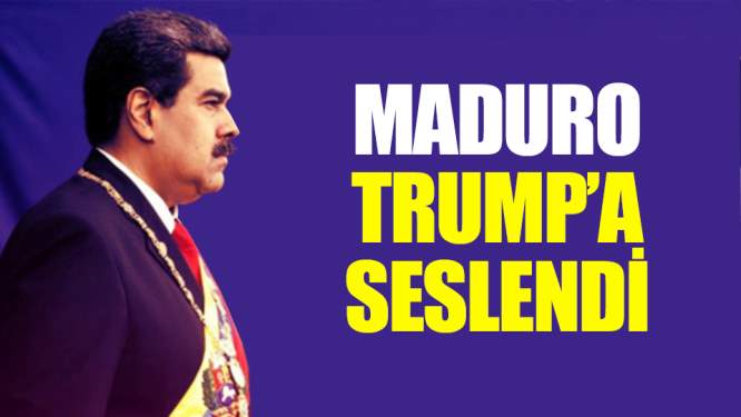 Maduro Trump'a seslendi!